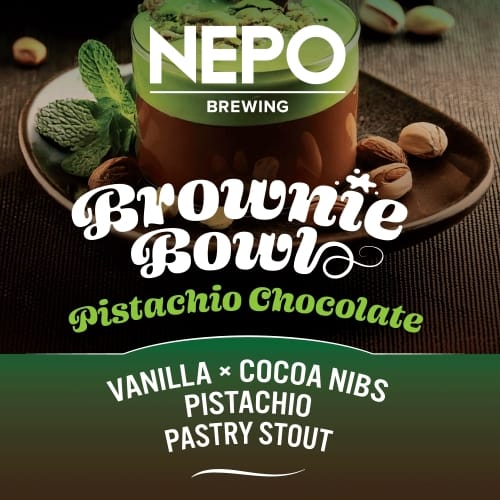 Nepomucen - Brownie Bowl Pistachio Chocolate - Vanilla, Cocoa Nibs Pistachio Pastry Stout